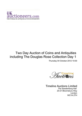 Two Day Auction of Coins and Antiquities Including the Douglas Rose Collection Day 1 Thursday 04 October 2012 10:00