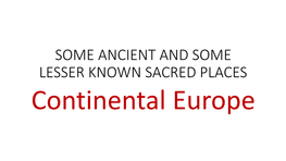 SOME ANCIENT and SOME LESSER KNOWN SACRED PLACES Continental Europe Ancient Greece