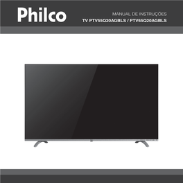 MANUAL DE INSTRUÇÕES TV PTV55Q20AGBLS / PTV65Q20AGBLS Parabéns Pela Escolha De Mais Um Produto De Nossa Linha!