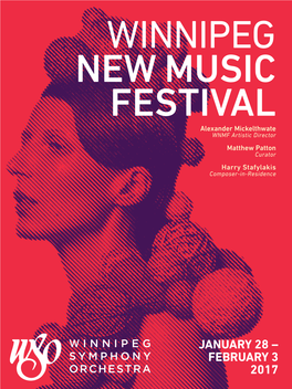 WINNIPEG NEW MUSIC FESTIVAL Alexander Mickelthwate WNMF Artistic Director Matthew Patton Curator Harry Stafylakis Composer-In-Residence