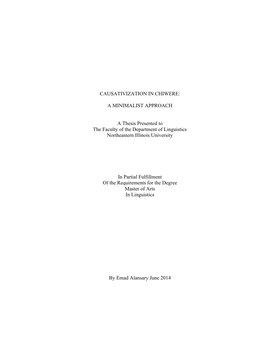 CAUSATIVIZATION in CHIWERE: a MINIMALIST APPROACH a Thesis Presented to the Faculty of the Department of Linguistics Northeaster