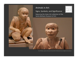Animals in Art: Signs, Symbols, and Signiﬁcance Featuring the Asian Art Collection of the Santa Barbara Museum of Art