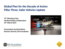 Global Plan for the Decade of Action Pillar Three: Safer Vehicles Update