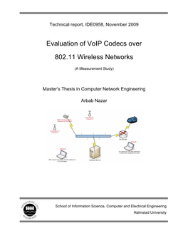 Evaluation of Voip Codecs Over 802.11 Wireless Networks