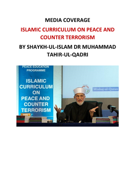 Media Coverage Islamic Curriculum on Peace and Counter Terrorism by Shaykh-Ul-Islam Dr Muhammad Tahir-Ul-Qadri
