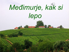 Međimurje Kak Si Lepo