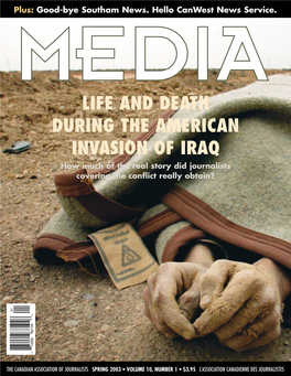 LIFE and DEATH DURING the AMERICAN INVASION of IRAQ How Much of the Real Story Did Journalists Covering the Conflict Really Obtain?