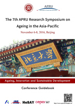 The 7Th APRU Research Symposium on Ageing in the Asia-Pacific 6-8 November 2016● Beijing, China