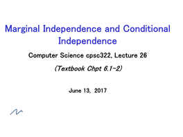 Marginal Independence and Conditional Independence Computer Science Cpsc322, Lecture 26 (Textbook Chpt 6.1-2)