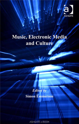 Music, Electronic Media and Culture About the Volume