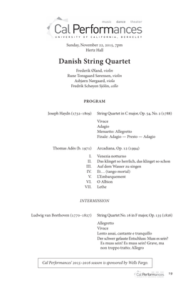 Danish String Quartet Frederik Øland, Violin Rune Tonsgaard Sørensen, Violin Asbjørn Nørgaard, Viola Fredrik Schøyen Sjölin, Cello