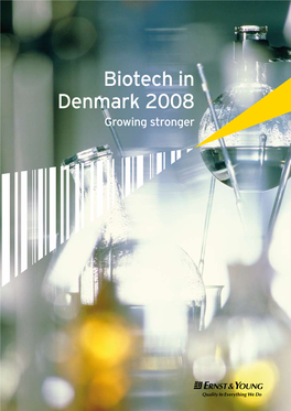 Biotech in Denmark 2008 Growing Stronger Biotech in Denmark 2008 Growing Stronger