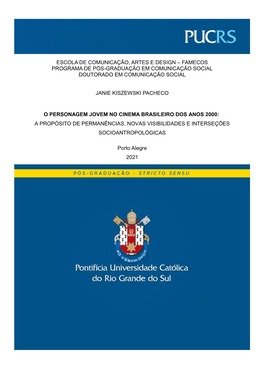 Escola De Comunicação, Artes E Design – Famecos Programa De Pós-Graduação Em Comunicação Social Doutorado Em Comunicação Social