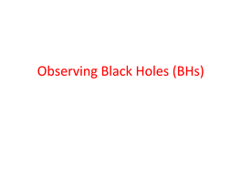 Black Holes (Bhs) the First Discoveries - Discovery (1961-63) Quasi-Stellar Radio Sources As the Most Energe�C and Distant Members of a Class of Objects