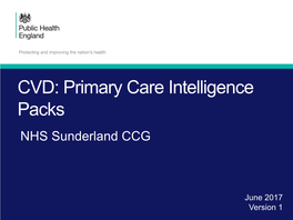 CVD: Primary Care Intelligence Packs: NHS Sunderland