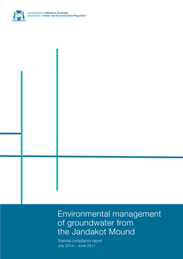 Environmental Management of Groundwater from the Jandakot Mound Triennial Compliance Report July 2014 – June 2017