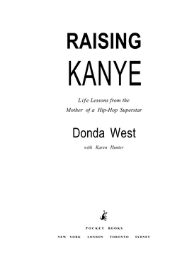 RAISING KANYE Life Lessons from the Mother of a Hip-Hop Superstar