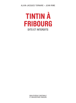 Tintin À Fribourg Dits Et Interdits