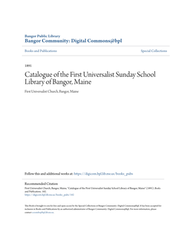 Catalogue of the First Universalist Sunday School Library of Bangor, Maine First Universalist Church, Bangor, Maine