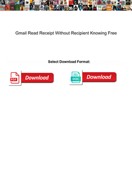 Gmail Read Receipt Without Recipient Knowing Free