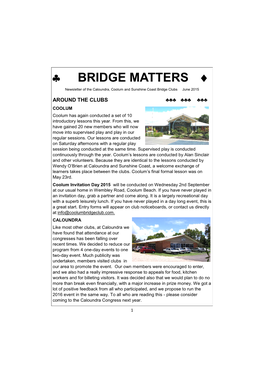 BRIDGE MATTERS  Newsletter of the Caloundra, Coolum and Sunshine Coast Bridge Clubs June 2015