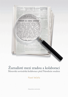 Žurnalisté Mezi Zradou a Kolaborací Moravská Novinářská Kolaborace Před Národním Soudem Oravská Novinářská K O