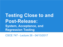 Testing Close to and Post-Release: System, Acceptance, and Regression Testing