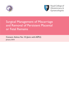 Surgical Management of Miscarriage and Removal of Persistent Placental Or Fetal Remains