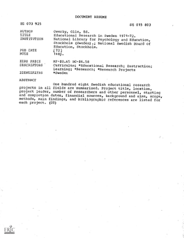 Educational Research in Sweden 1971-72. INSTITUTION National Library for Psychology and Education, Stockholm (Sweden).; National Swedish Boardof Education, Stockholm