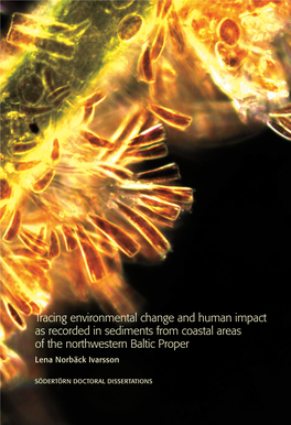 Tracing Environmental Change and Human Impact As Recorded in Sediments from Coastal Areas of the Northwestern Baltic Proper Lena Norbäck Ivarsson