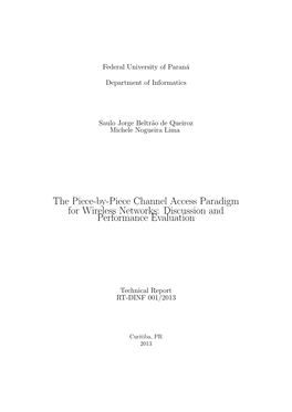 The Piece-By-Piece Channel Access Paradigm for Wireless Networks: Discussion and Performance Evaluation