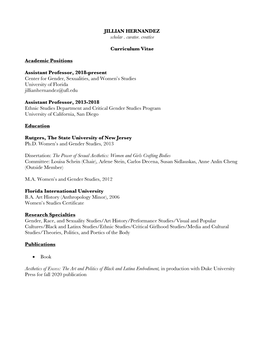 JILLIAN HERNANDEZ Scholar . Curator. Creative Curriculum Vitae Academic Positions Assistant Professor, 2018-Present Center for G