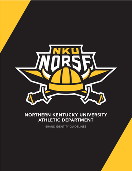 Northern Kentucky University Athletic Department Brand Identity Guidelines Table of Contents