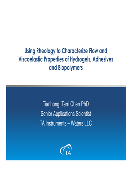 Using Rheology to Characterize Flow and Viscoelastic Properties of Hydrogels, Adhesives and Biopolymers