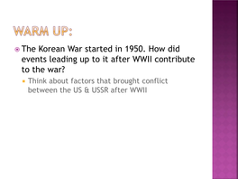 The Korean War Started in 1950. How