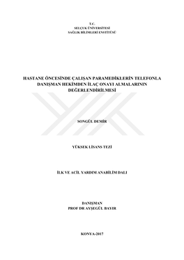 Hastane Öncesinde Çalişan Paramediklerin Telefonla Danişman Hekimden Ilaç Onayi Almalarinin Değerlendirilmesi