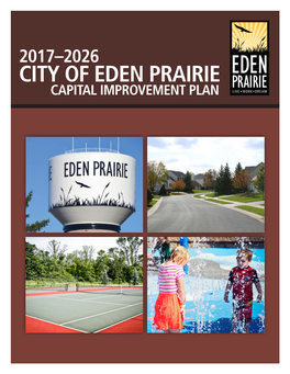 CAPITAL IMPROVEMENT PLAN City of Eden Prairie 2017-2026 Capital Improvement Plan Table of Contents