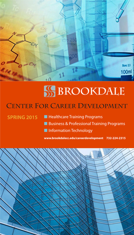 Center for Career Development SPRING 2015 N Healthcare Training Programs N Business & Professional Training Programs N Information Technology