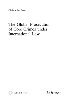 The Global Prosecution of Core Crimes Under International Law