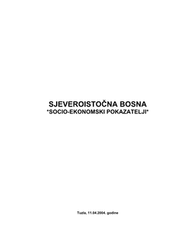 Sjeveroistočna Bosna *Socio-Ekonomski Pokazatelji*