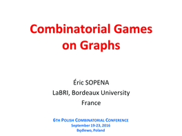 Combinatorial Games on Graphs