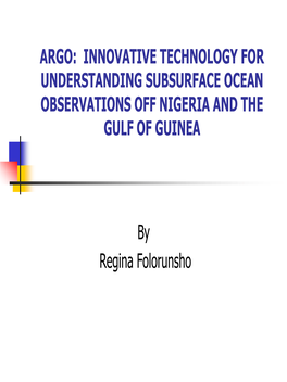 Argo: Innovative Technology for Understanding Subsurface Ocean Observations Off Nigeria and the Gulf of Guinea