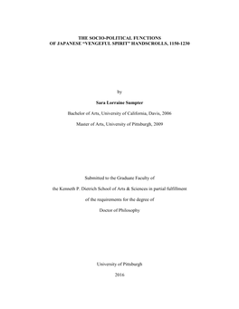 THE SOCIO-POLITICAL FUNCTIONS of JAPANESE “VENGEFUL SPIRIT” HANDSCROLLS, 1150-1230 by Sara Lorraine Sumpter Bachelor of Arts