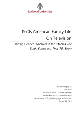 1970S American Family Life on Television Shifting Gender Dynamics in the Sitcoms the Brady Bunch and That ‘70S Show