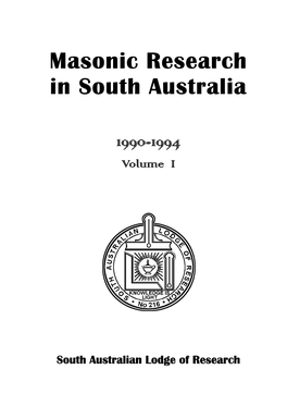 Masonic Research in South Australia Vol 1
