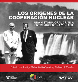 Los Orígenes De La Cooperación Nuclear Una Historia Oral Crítica Entre Argentina Y Brasil