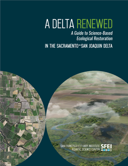 A Delta RENEWED a Guide to Science-Based Ecological Restoration in the Sacramento-San Joaquin Delta