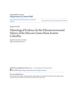 Palynological Evidence for the Paleoenvironmental History of the Miocene Llanos Basin, Eastern Colombia Ingrid Carolina Romero Valero Ingrid.Romero@Student.Shu.Edu