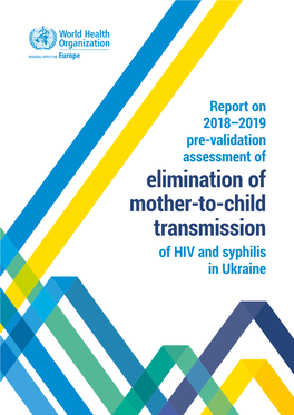 Elimination of Mother-To-Child Transmission of HIV and Syphilis in Ukraine Abstract