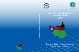 Statistical Yearbook for Southern Sudan 2010 Statistical Yearbook for Southern Sudan 2010